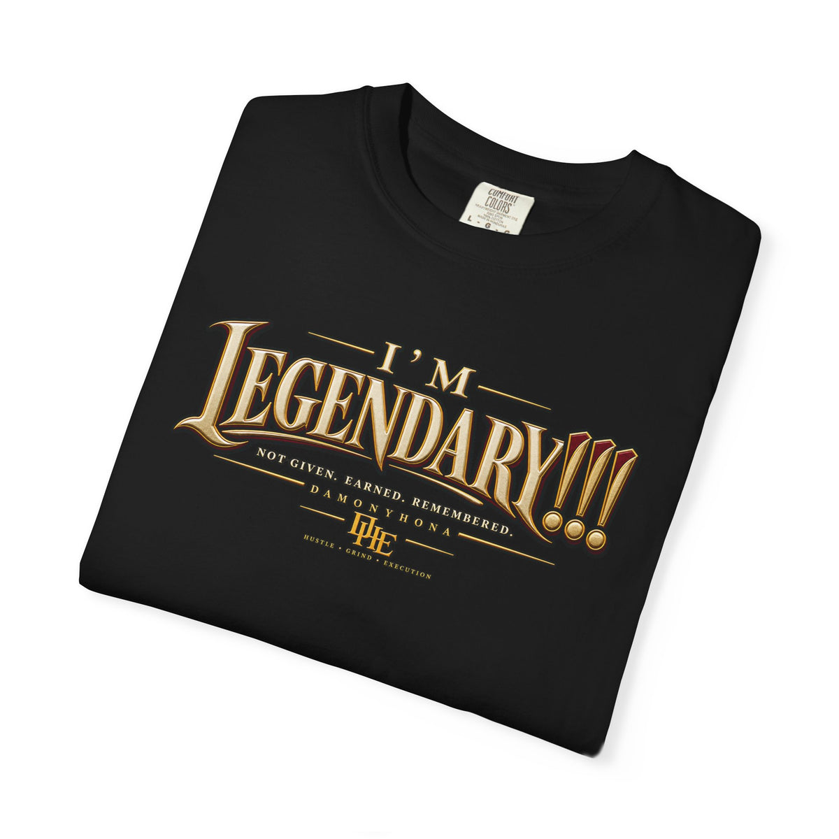 I’M LEGENDARY!!! | Damonyhona Premium Tee