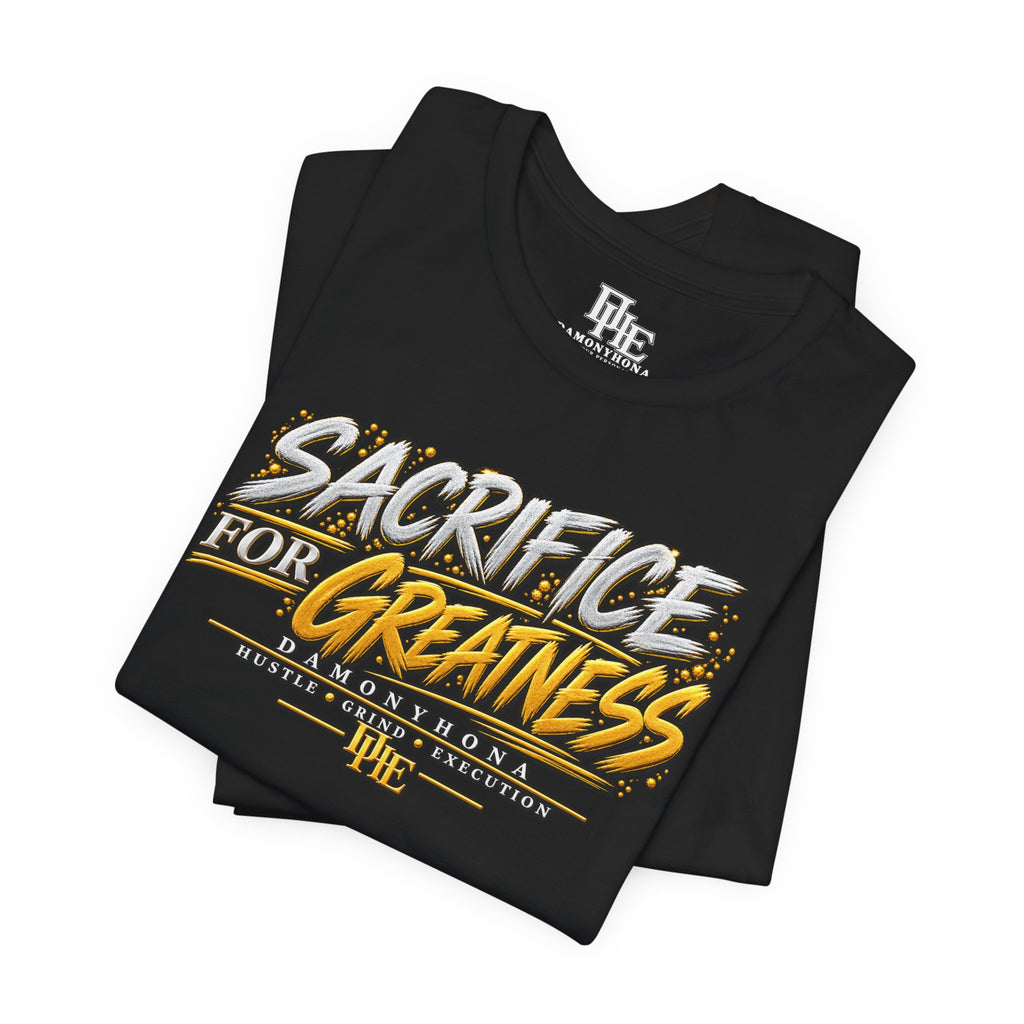 SACRIFICE FOR GREATNESS! Tee | Damonyhona