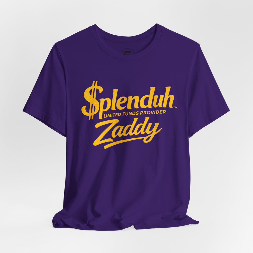 $plenduh Zaddy™ | Limited Funds Provider™ | Funny Graphic T-Shirt