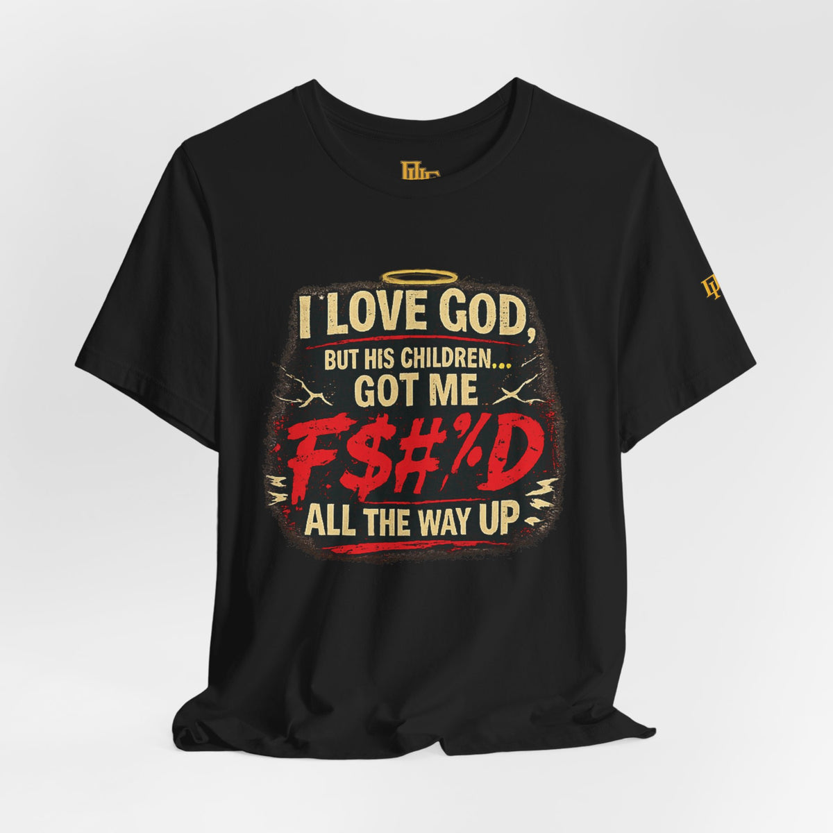 Love God | But His Children Got Me F#%D All The Way Up