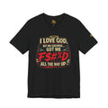 Love God | But His Children Got Me F#%D All The Way Up