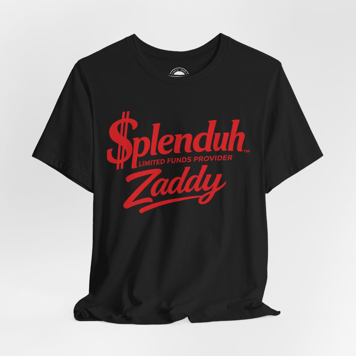 $plenduh Zaddy | Limited Funds Provider™ Tee | Funny Graphic T-Shirt