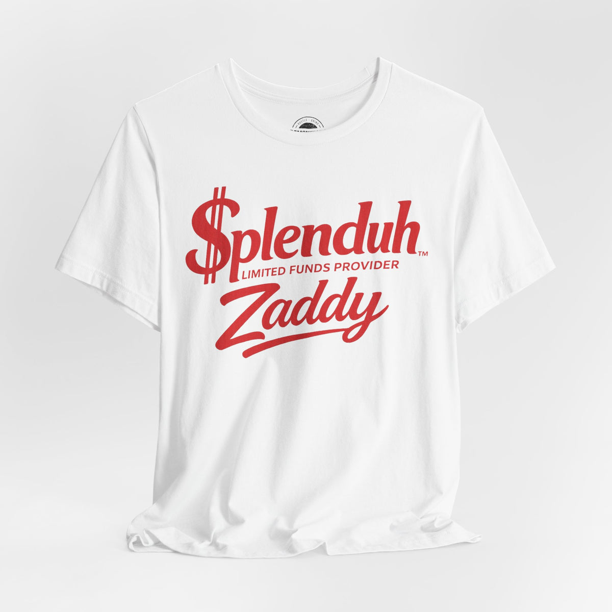 $plenduh Zaddy | Limited Funds Provider™ Tee | Funny Graphic T-Shirt