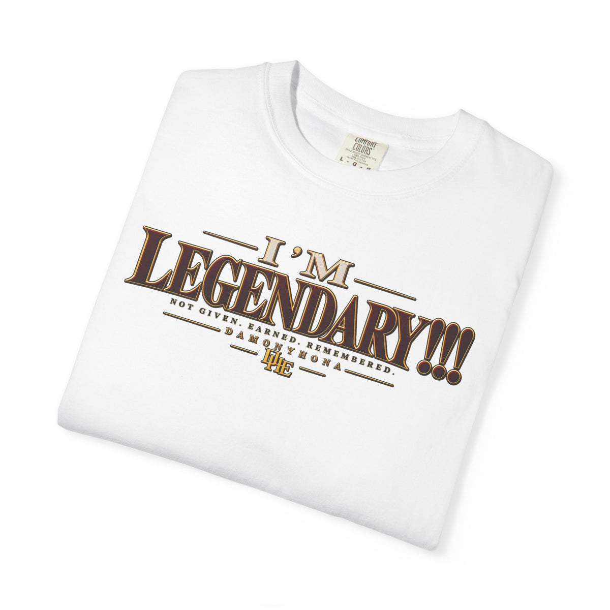 I’M LEGENDARY!!! | Damonyhona Premium Tee