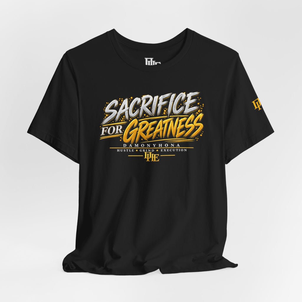 SACRIFICE FOR GREATNESS! Tee | Damonyhona