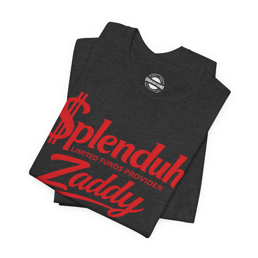 $plenduh Zaddy | Limited Funds Provider™ Tee | Funny Graphic T-Shirt