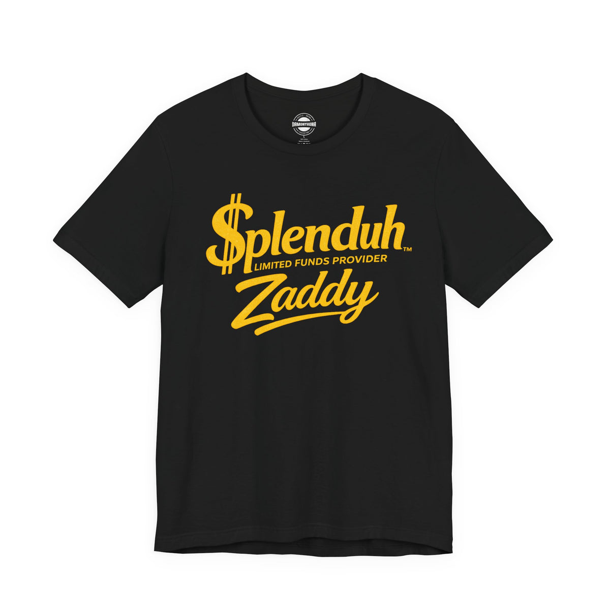 $plenduh Zaddy™ | Limited Funds Provider™ | Funny Graphic T-Shirt