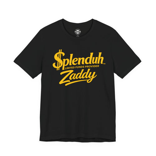 $plenduh Zaddy™ | Limited Funds Provider™ | Funny Graphic T-Shirt