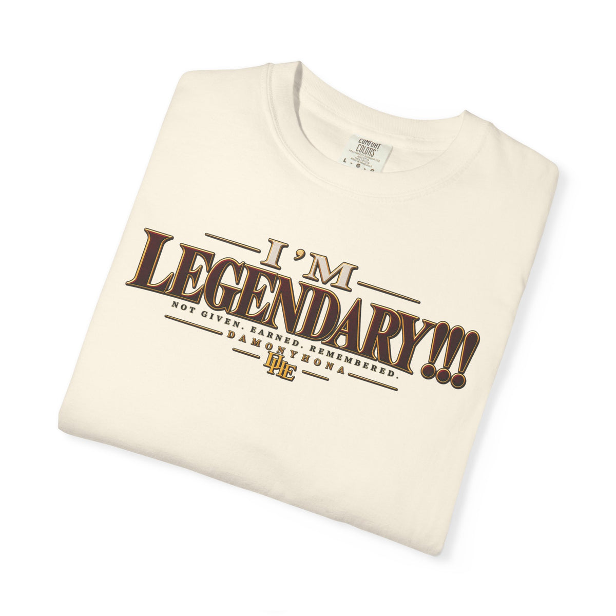 I’M LEGENDARY!!! | Damonyhona Premium Tee