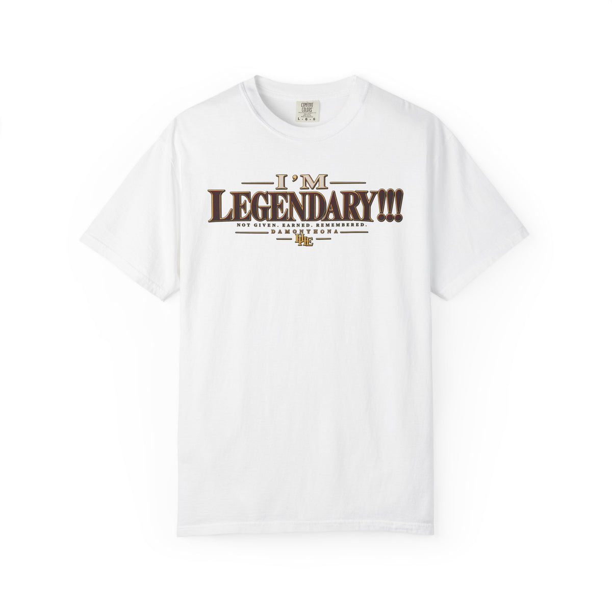 I’M LEGENDARY!!! | Damonyhona Premium Tee
