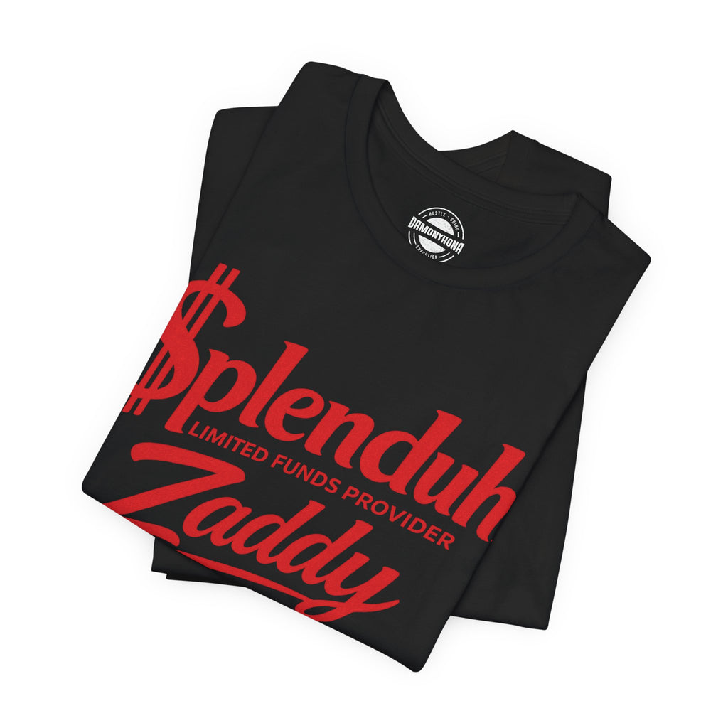 $plenduh Zaddy | Limited Funds Provider™ Tee | Funny Graphic T-Shirt