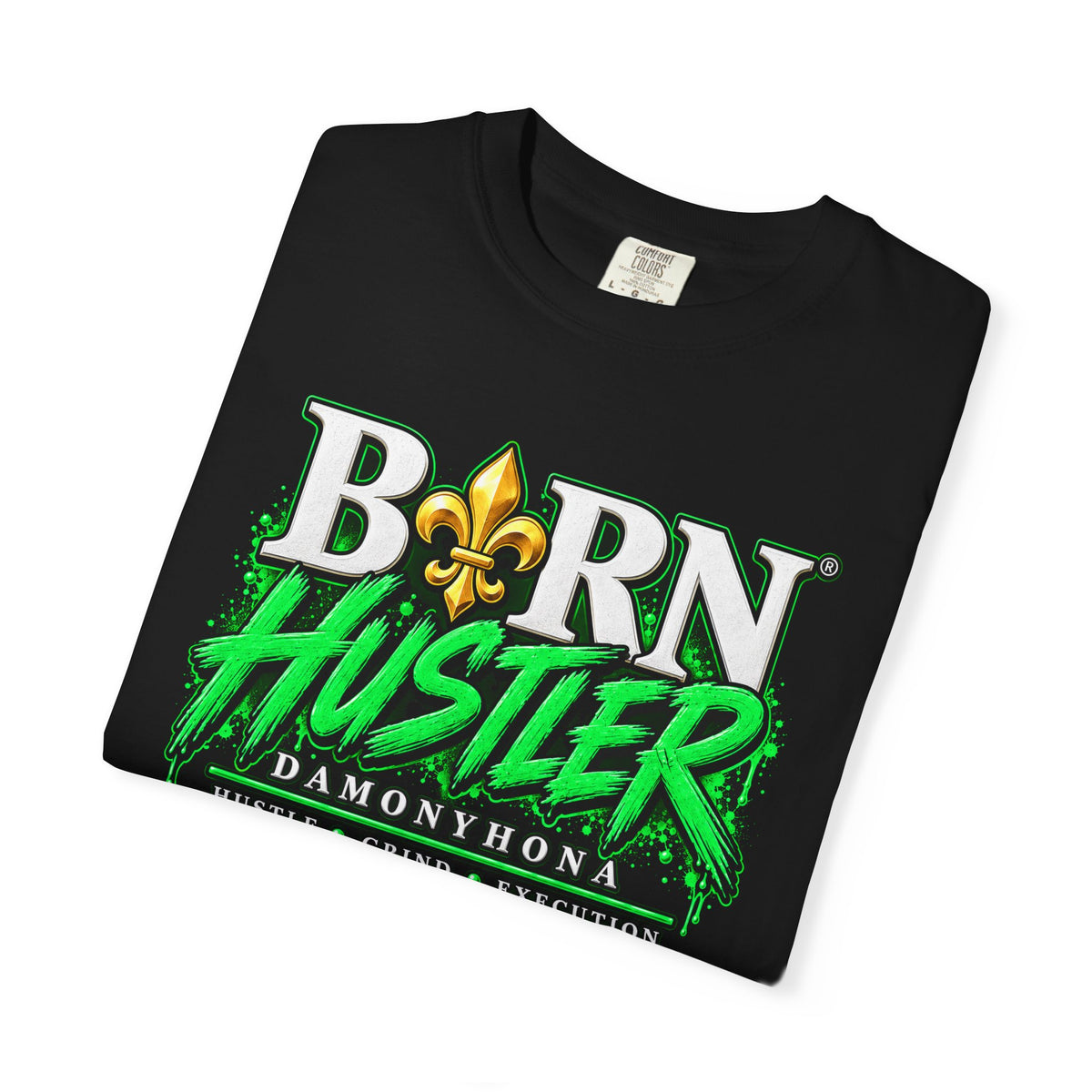 Born Hustler Tee | Damonyhona
