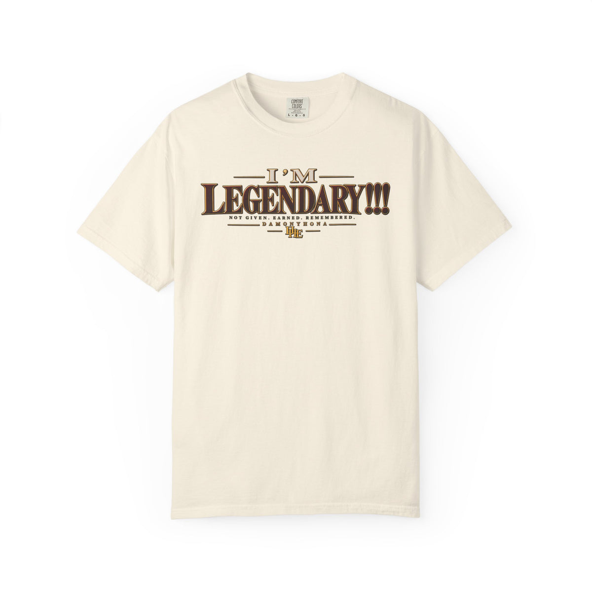 I’M LEGENDARY!!! | Damonyhona Premium Tee